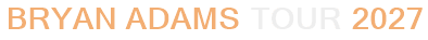 Bryan Adams Tour 2027